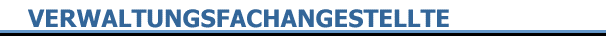 VERWALTUNGSFACHANGESTELLTE